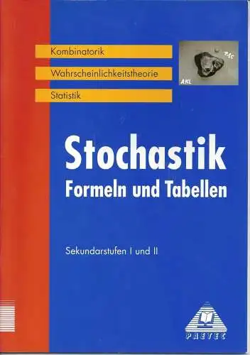 Stochastik Formeln und Tabellen, Sekundarstufen I und II. 