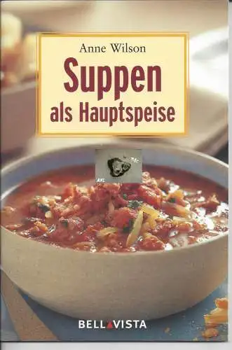 Anne Wilson: Suppen als Hauptspeise, Anne Wilson. 