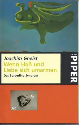Joachim Gneist: Wenn Hass und Liebe sich umarmen. 
