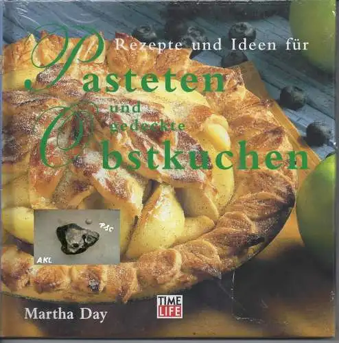 Martha Day: Rezepte und Ideen für Pasteten und gedeckte Obstkuchen. 