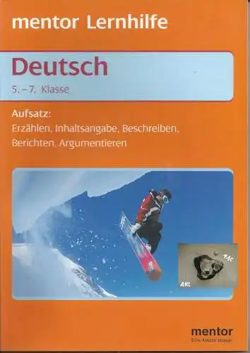 Deutsch 5 und 7 Klasse, Aufsatz, Erzählen, Inhaltsangabe, Beschreiben. 