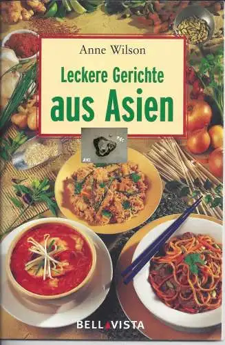 Anne Wilson: Leckere Gerichte aus Asien, Anne Wilson. 