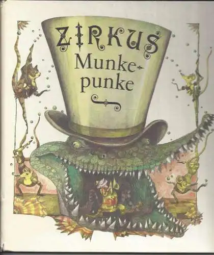 Ingeborg Feustel: Zirkus Munkepunke. 