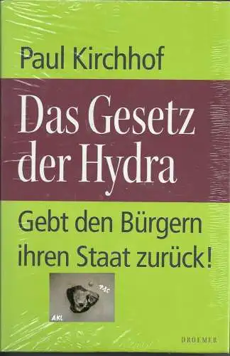 Paul Kirchhof: Das Gesetz der Hydra. 