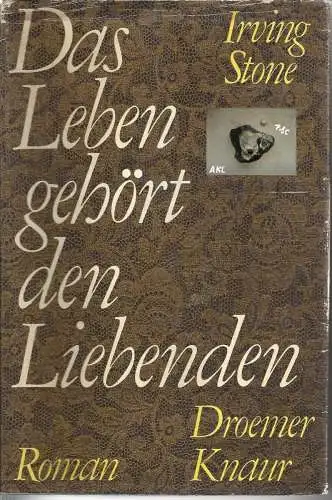 Irving Stone: Das Leben gehört den Liebenden. 