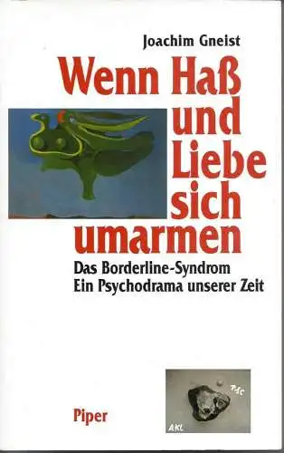 Gneist: Wenn Hass und Liebe sich umarmen, Borderline Syndrom. 