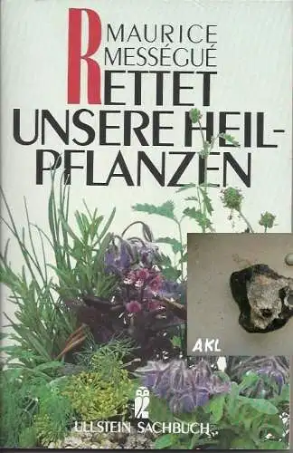 Maurice Messegue: Rettet unsere Heilpflanzen. 