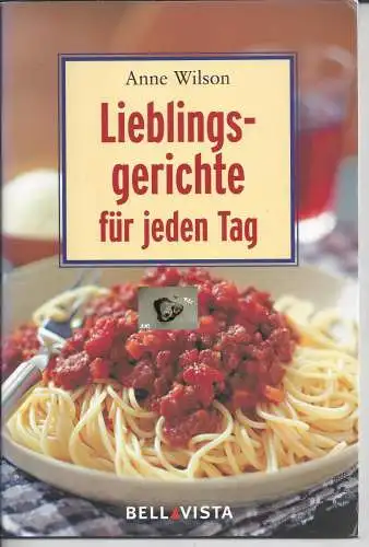 Anne Wilson: Lieblingsgerichte für jeden Tag. 