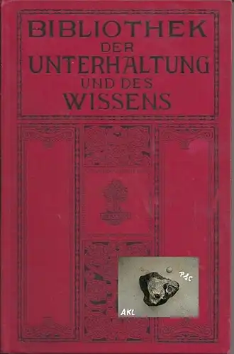 Bibliothek der Unterhaltung des Wissens, JG 1911, 13. Band. 