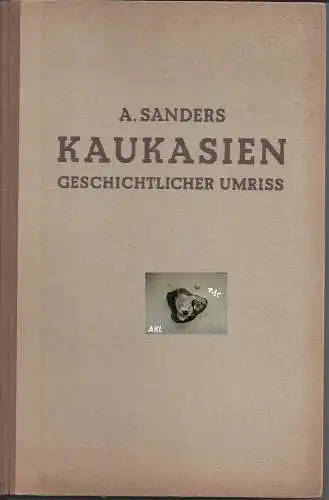 A. Sanders: Kaukasien geschichtlicher Umriss. 