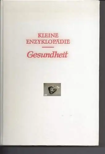 I. Uhlmann, Dr. G. Liebing: Kleine Enzyklopädie, Gesundheit. 
