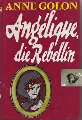 Anne Golon: Angelique die Rebellin. 