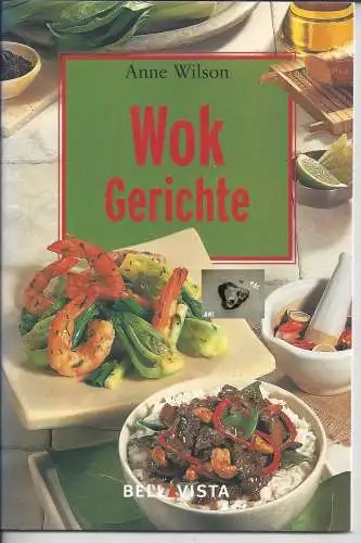 Anne Wilson: Wok Gerichte. 