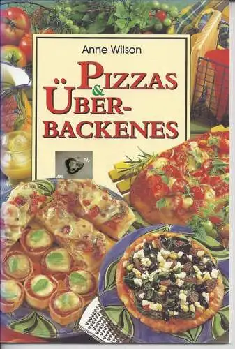 Anne Wilson: Pizzas und Überbackenes. 