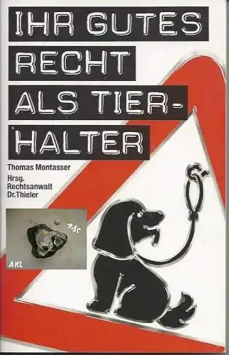 Thomas Montasser: Ihr gutes Recht als Tierhalter. 