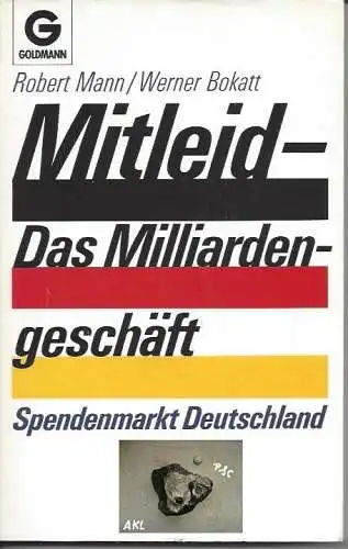 Robert Mann, W. Bokatt: Mitleid, Das Milliardengeschäft. 