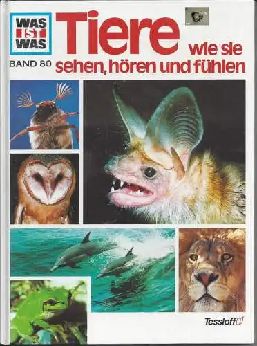 Was ist Was, Tiere wie sie sehen hören fühlen. Band 80. 