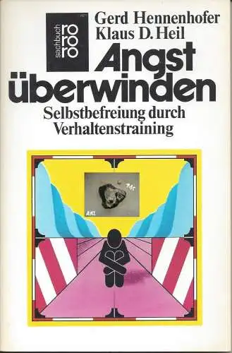 Angst überwinden, Selbstbefreiung durch Verhaltenstraining. 