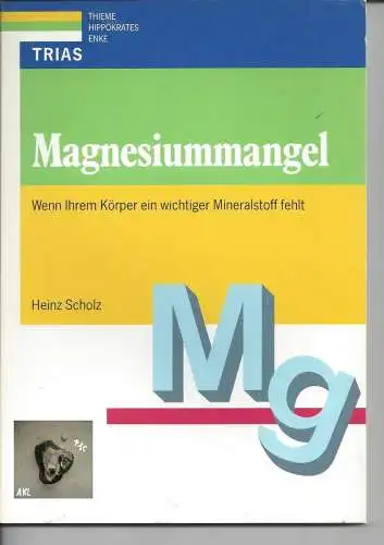 Heinz Scholz: Magnesiummangel. 