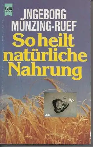 Ingeborg Münzing Ruef: So heilt natürliche Nahrung. 