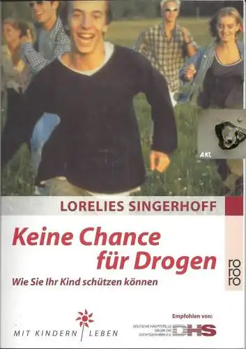 Singerhoff: Keine Chance für Drogen, Wie Sie Ihr Kind schützen können. 