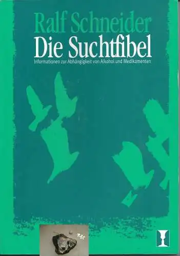 Ralf Schneider: Die Suchtfibel. 