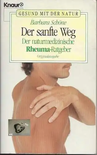 B. Schöne: Der sanfte Weg, der naturmedizinische Rheuma-Ratgeber. 