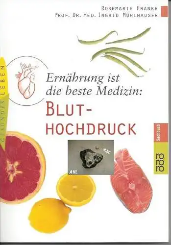 Franke, Mühlhauser: Bluthochdruck, Ernährung ist die beste Medizin. 