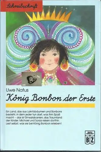Uwe Natus: König Bonbon der Erste. 
