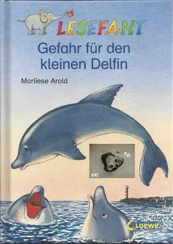 Marliese Arold: Gefahr für den kleinen Delfin, Lesefant. 
