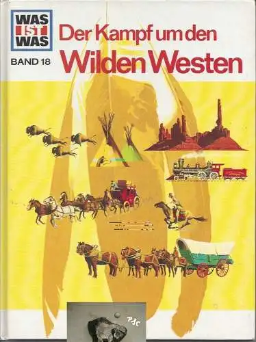 Was ist was, Der Kampf um den wilden Westen, Band 18, Tessloff. 