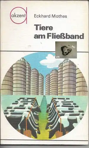 Eckard Mothes: Tiere am Fließband. 