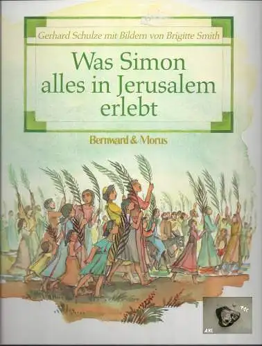 Schulze Gerhard: Was Simon alles in Jerusalem erlebt. 