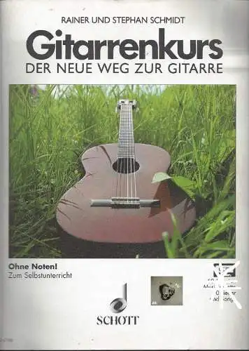 Gitarrenkurs, der neue Weg zur Gitarre, Schmidt, Schott, ohne Zubehör!.