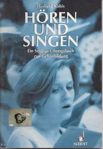 Nobis H: Hören und Singen, Solfege Übungsbuch, zur Gehörbildung. 