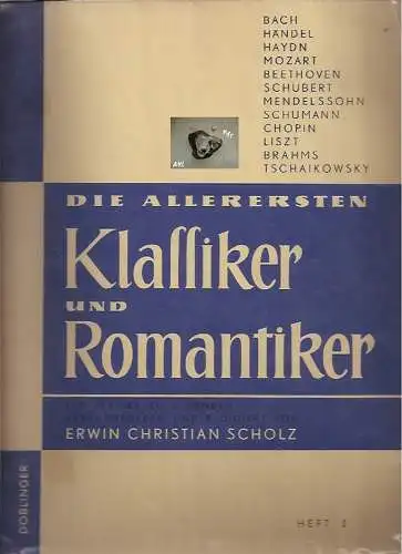 Erwin Christian Scholz: Die allerbesten Klassiker und Romantiker. 