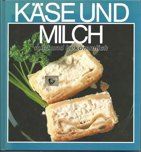 Käse und Milch, mild und bekömmlich. 