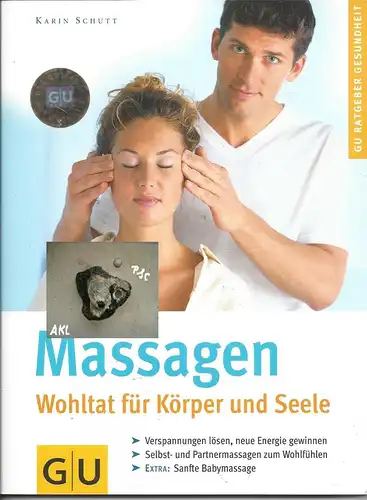 Karin Schutt: Massagen, Wohltat für Körper und Seele. 