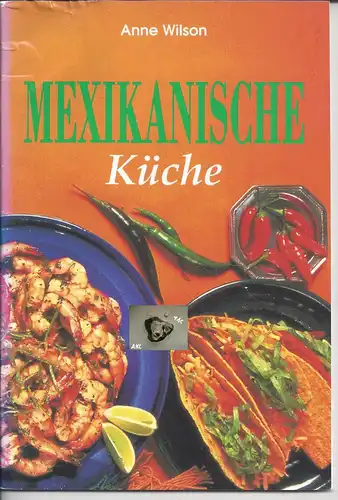 Anne Wilson: Mexikanische Küche. 