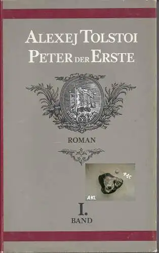 Alexej Tolstoi: Peter I., erster und zweiter Band. 