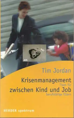 Tim Jordan: Krisenmanagement zwischen Kind Und Job. 