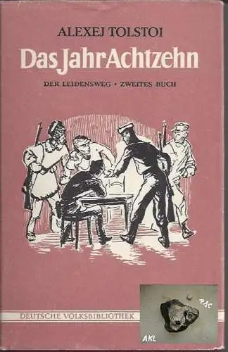 Alexej Tolstoi: Das Jahr Achtzehn, Der Leidensweg, Buch zwei. 