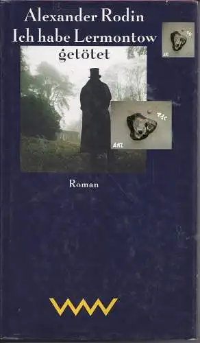 Alexander Rodin: Ich habe Lermontow getötet. 
