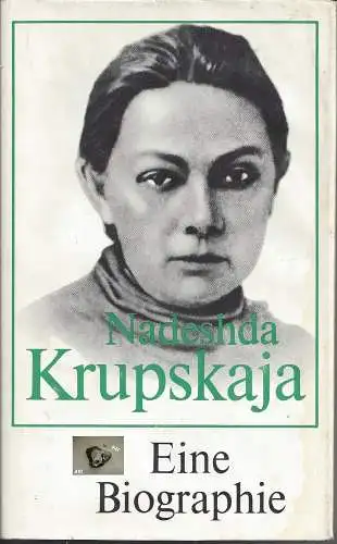Nadeshda Krupskaja, Eine Biographie. 
