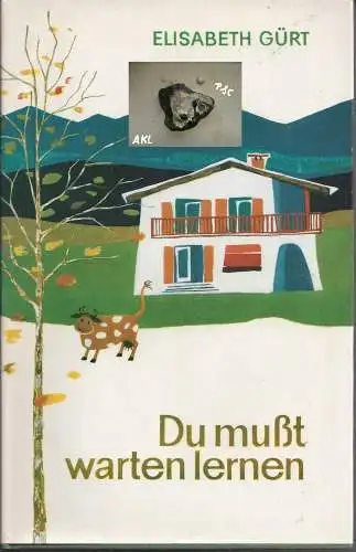 Elisabeth Gürt: Du mußt warten lernen.