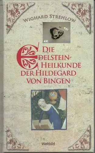 Die Edelstein Heilkunde der Hildegard von Bingen. 