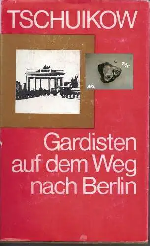 Tschuikow W. I. Marschall: Gardisten auf dem Weg nach Berlin. 