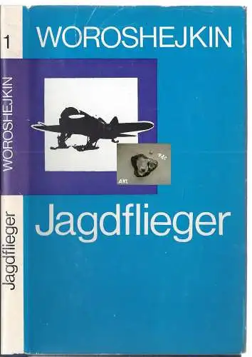Woroshejkin Arseni Wassiljewitsch: Jagdflieger, Band 1. 