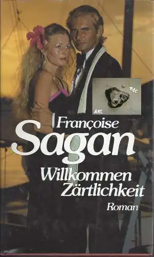 Francoise Sagan: Willkommen Zärtlichkeit. 