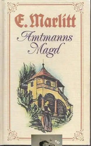 E. Marlitt: Amtmanns Magd. 